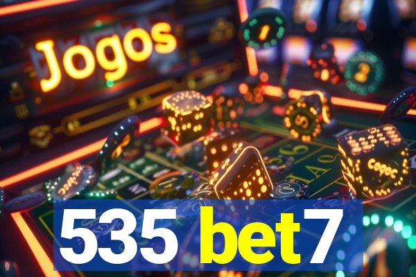 535 bet7